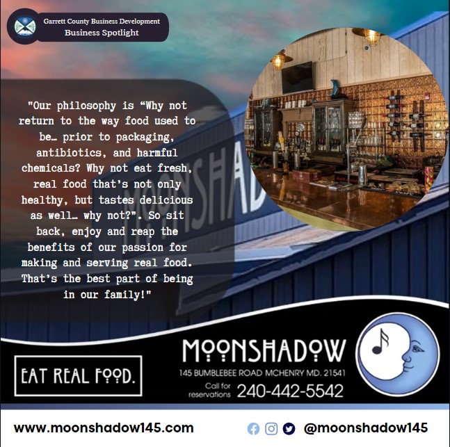 Business Spotlight 
Moonshadow
Todays Business Spotlight 🍻 🎸 🍽 is on MoonShadow Restaurant & Bar!
Visit them at MoonShadow or www.moonshadow145.com
Follow us to see more daily Garrett County Business Spotlights!
If you are interested in having your business featured contact Connor Norman at cnorman@garrettcounty.org.

