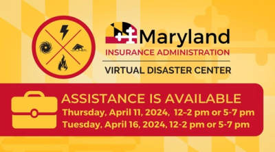 Maryland Insurance Administration; Virtual Disaster Center: Assistance is available. Thursday, April 11, 2024 at 12 - 2 pm or 5 - 7 pm Tuesday, April 16, 2024 at 12 - 2 pm or 5 - 7 pm Attendee Zoom Link: https://www.zoomgov.com/j/1614159526 Dial-in: (646) 828-7666 Webinar ID: 161 425 9526 