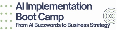 AI Implementation Boot Camp - From AI Buzzwords to Business Strategy
